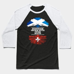 Scottish Grown With Swiss Roots - Gift for Swiss With Roots From Switzerland Baseball T-Shirt